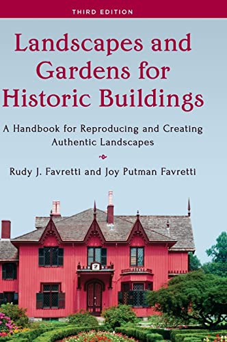 Imagen de archivo de Landscapes and Gardens for Historic Buildings: A Handbook for Reproducing and Creating Authentic Landscapes (American Association for State and Local History) a la venta por Brook Bookstore
