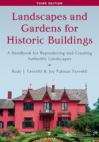 Stock image for Landscapes and Gardens for Historic Buildings: A Handbook for Reproducing and Creating Authentic Landscapes (American Association for State and Local History) for sale by Brook Bookstore