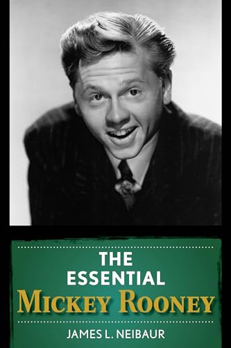 The Essential Mickey Rooney (Hardback) - James L. Neibaur