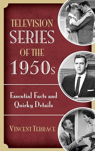 Imagen de archivo de Television Series of the 1950s: Essential Facts and Quirky Details a la venta por Prompt Shipping/ Quality Books