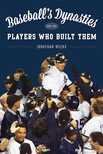 Beispielbild fr Baseballs Dynasties and the Players Who Built Them zum Verkauf von Michael Lyons