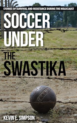 Stock image for Soccer Under the Swastika: Stories of Survival and Resistance During the Holocaust for sale by ThriftBooks-Dallas