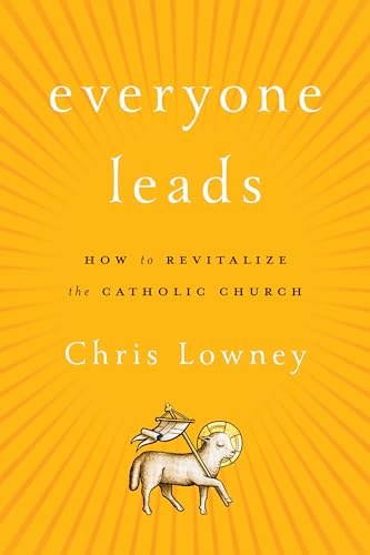 Stock image for Everyone Leads: How to Revitalize the Catholic Church for sale by SecondSale