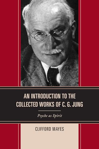 Imagen de archivo de An Introduction to the Collected Works of C. G. Jung: Psyche as Spirit a la venta por Magus Books Seattle