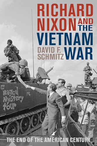 Beispielbild fr Richard Nixon and the Vietnam War: The End of the American Century (Vietnam: America in the War Years) zum Verkauf von BooksRun