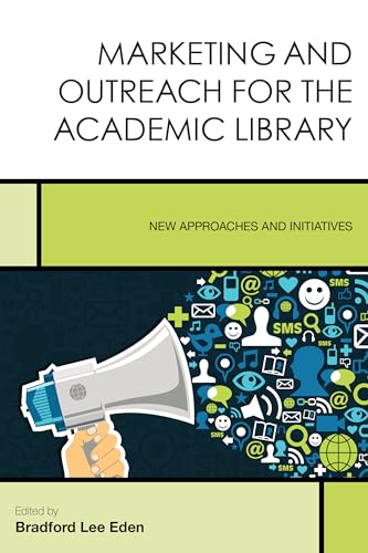 Imagen de archivo de Marketing and Outreach for the Academic Library: New Approaches and Initiatives a la venta por ThriftBooks-Atlanta