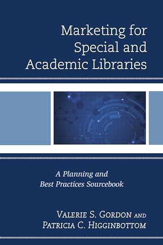 Stock image for Marketing for Special and Academic Libraries: A Planning and Best Practices Sourcebook for sale by ThriftBooks-Atlanta