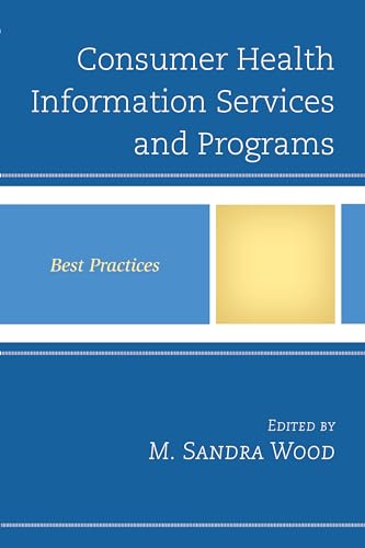Stock image for Consumer Health Information Services and Programs: Best Practices for sale by Revaluation Books
