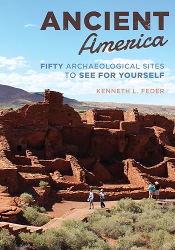 Stock image for Ancient America: Fifty Archaeological Sites to See for Yourself for sale by ZBK Books