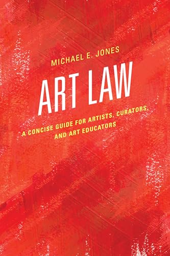 Stock image for Art Law: A Concise Guide for Artists, Curators, and Art Educators for sale by Michael Lyons