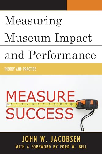 Stock image for Measuring Museum Impact and Performance: Theory and Practice for sale by WorldofBooks