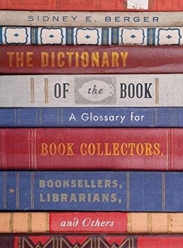 Stock image for The Dictionary of the Book: A Glossary for Book Collectors, Booksellers, Librarians, and Others for sale by Textbooks_Source