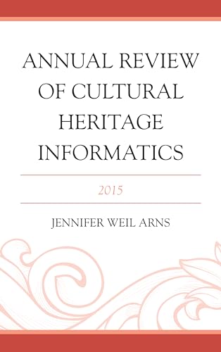 9781442263703: Annual Review of Cultural Heritage Informatics: 2015