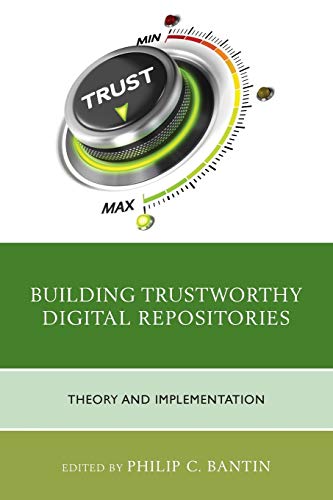 Beispielbild fr Building Trustworthy Digital Repositories: Theory and Implementation zum Verkauf von Textbooks_Source