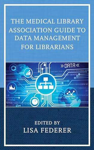 Stock image for The Medical Library Association Guide to Data Management for Librarians (Medical Library Association Books Series) for sale by Michael Lyons