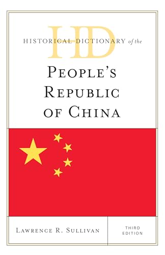 Beispielbild fr Historical Dictionary of the People's Republic of China (Historical Dictionaries of Asia, Oceania, and the Middle East) [Hardcover] Sullivan, Lawrence R. zum Verkauf von Brook Bookstore