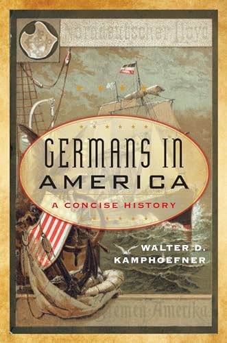 Stock image for Germans in America: A Concise History for sale by ThriftBooks-Dallas