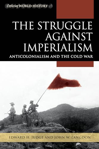 Beispielbild fr The Struggle against Imperialism: Anticolonialism and the Cold War (Exploring World History) zum Verkauf von BooksRun