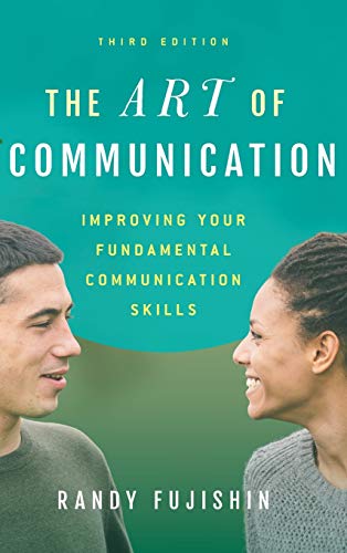 Stock image for The Art of Communication: Improving Your Fundamental Communication Skills for sale by A Team Books