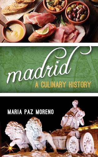 Beispielbild fr Madrid: A Culinary History (Big City Food Biographies) zum Verkauf von GF Books, Inc.