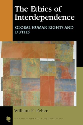 Beispielbild fr The Ethics of Interdependence : Global Human Rights and Duties zum Verkauf von Better World Books