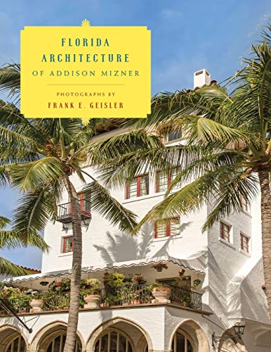 Stock image for Florida Architecture of Addison Mizner for sale by Revaluation Books