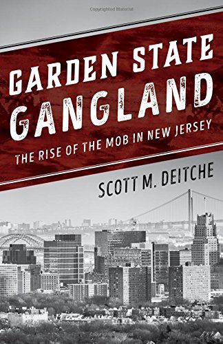 Stock image for Garden State Gangland: The Rise of the Mob in New Jersey for sale by ZBK Books