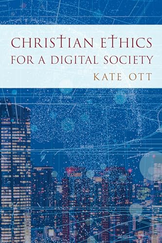 Stock image for Christian Ethics for a Digital Society for sale by Friends of Johnson County Library
