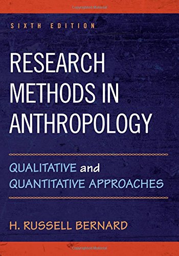 Research Methods in Anthropology: Qualitative and Quantitative Approaches - Bernard, H. Russell
