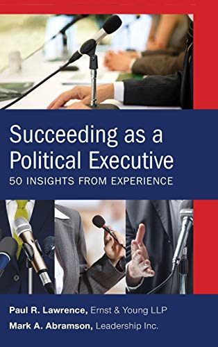 Stock image for Succeeding as a Political Executive: Fifty Insights from Experience for sale by Ria Christie Collections