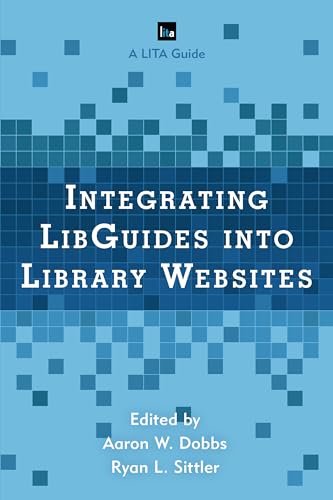 Imagen de archivo de Integrating LibGuides into Library Websites (LITA Guides) a la venta por Michael Lyons