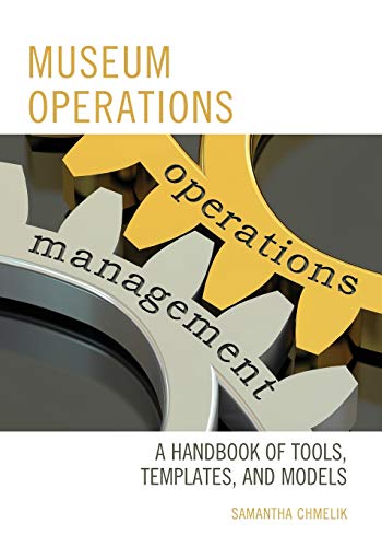 Stock image for Museum Operations: A Handbook of Tools, Templates, and Models (American Association for State and Local History) for sale by Michael Lyons