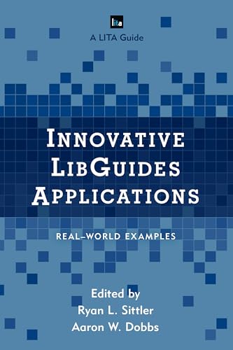 9781442270541: Innovative LibGuides Applications: Real World Examples (LITA Guides)