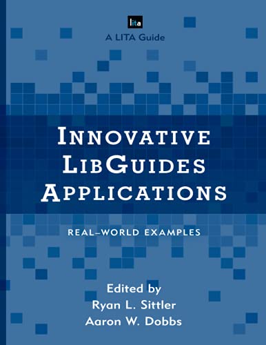 Stock image for Innovative LibGuides Applications : Real World Examples for sale by Better World Books