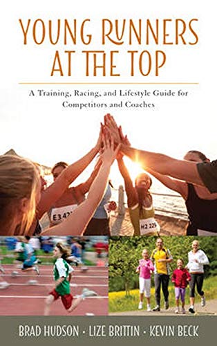 Beispielbild fr Young Runners at the Top: A Training, Racing, and Lifestyle Guide for Competitors and Coaches zum Verkauf von ZBK Books