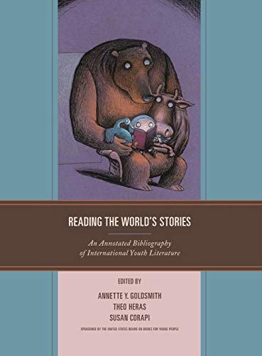Stock image for Reading the Worlds Stories: An Annotated Bibliography of International Youth Literature for sale by Michael Lyons