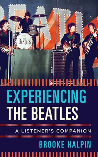 Beispielbild fr Experiencing the Beatles : A Listener's Companion zum Verkauf von Better World Books