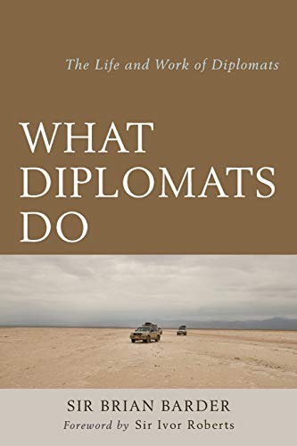Imagen de archivo de What Diplomats Do: The Life and Work of Diplomats a la venta por Books Unplugged