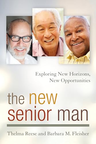Imagen de archivo de The New Senior Man : Exploring New Horizons, New Opportunities a la venta por Better World Books