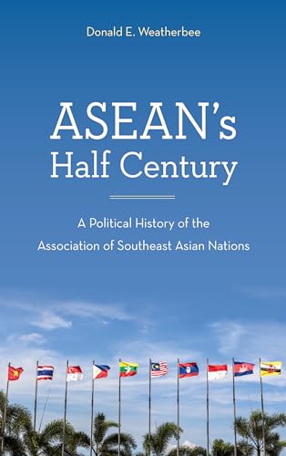9781442272521: ASEAN's Half Century: A Political History of the Association of Southeast Asian Nations