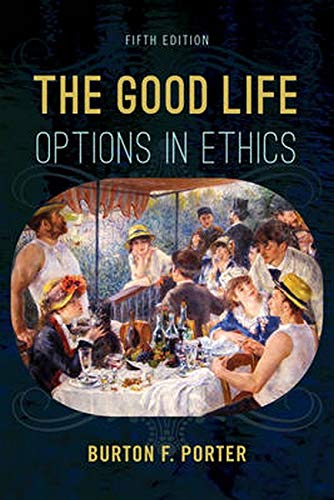 Stock image for The Good Life: Options in Ethics for sale by Bulk Book Warehouse