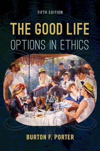 Stock image for The Good Life: Options in Ethics for sale by Bulk Book Warehouse