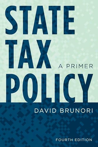 Stock image for State Tax Policy A Primer Urban Institute Press A Primer, Fourth Edition for sale by PBShop.store US
