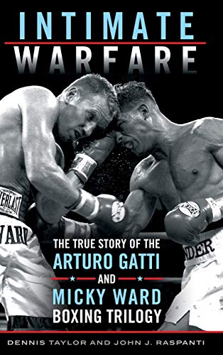 Beispielbild fr Intimate Warfare : The True Story of the Arturo Gatti and Micky Ward Boxing Trilogy zum Verkauf von Better World Books