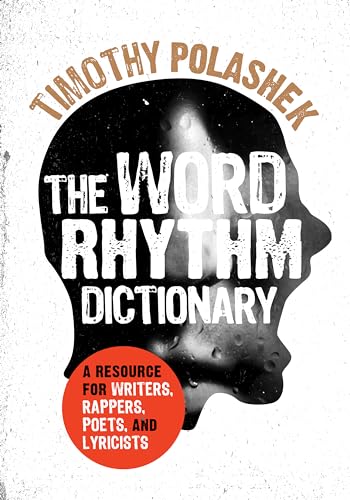 Beispielbild fr The Word Rhythm Dictionary: A Resource for Writers, Rappers, Poets, and Lyricists zum Verkauf von BooksRun
