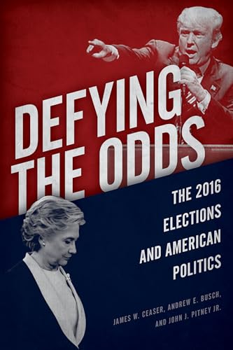 Imagen de archivo de Defying the Odds: The 2016 Elections and American Politics a la venta por BookHolders