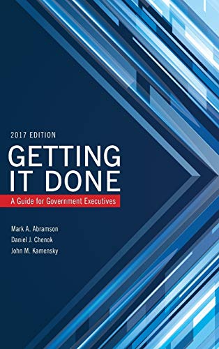 Beispielbild fr Getting It Done: A Guide for Government Executives (IBM Center for the Business of Government) [Hardcover] Abramson, Mark A.; Chenok, Daniel and Kamensky, John M. zum Verkauf von Brook Bookstore