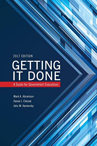 Stock image for Getting It Done: A Guide for Government Executives (IBM Center for the Business of Government) for sale by GF Books, Inc.