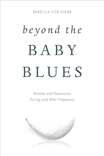 Stock image for Beyond the Baby Blues: Anxiety and Depression During and After Pregnancy for sale by Your Online Bookstore