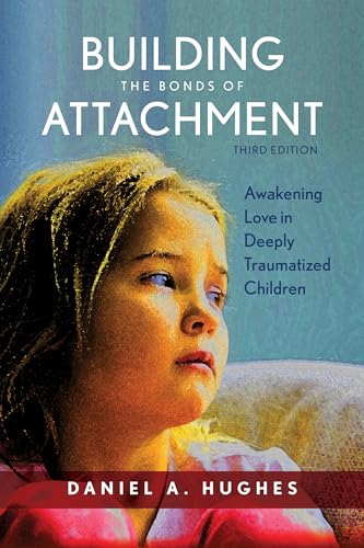 Beispielbild fr Building the Bonds of Attachment: Awakening Love in Deeply Traumatized Children, Third Edition zum Verkauf von Blackwell's